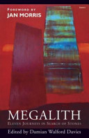 Megalith : eleven journeys in search of stones /