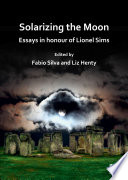 Solarizing the moon : essays in honour of Lionel Sims /