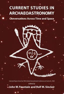 Current studies in archaeoastronomy : conversations across time and space : selected papers from the fifth Oxford International Conference at Santa Fe, 1996  /