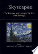 Skyscapes : the role and importance of the sky in archaeology /
