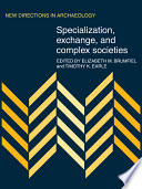 Specialization, exchange, and complex societies /