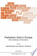 Prehistoric gold in Europe : mines, metallurgy and manufacture /
