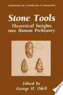 Stone tools : theoretical insights into human prehistory /