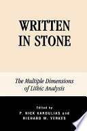 Written in stone : the multiple dimensions of lithic analysis /