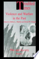 Troubled times : violence and warfare in the past /