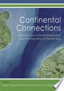 Continental connections : exploring cross-Channel relationships from the Mesolithic to the Iron Age /