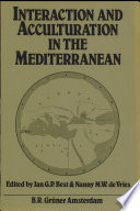 Interaction and acculturation in the Mediterranean : proceedings of the second International Congress of Mediterranean Pre- and Protohistory, Amsterdam, 19-23 November 1980 /