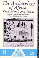 The Archaeology of Africa : food, metals, and towns /