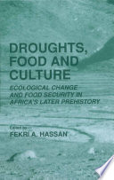 Droughts, food and culture : ecological change and food security in Africa's later prehistory /