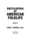 Encyclopedia of American folklife /