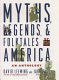 Myths, legends, and folktales of America : an anthology /