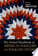 The Oxford handbook of American folklore and folklife studies /