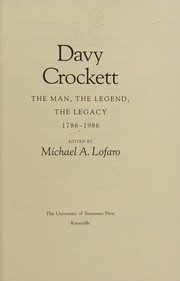 Davy Crockett : the man, the legend, the legacy, 1786-1986 /