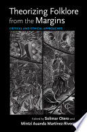 Theorizing folklore from the margins : critical and ethical approaches /