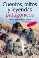 Cuentos, mitos y leyendas patagónicos /