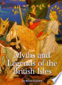 Myths & legends of the British Isles /