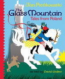 The glass mountain : tales from Poland /