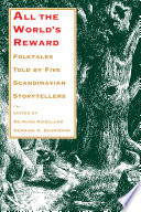 All the world's reward : folktales told by five Scandinavian storytellers /