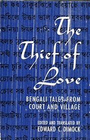 The thief of love; Bengali tales from court and village.