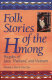 Folk stories of the Hmong : peoples of Laos, Thailand, and Vietnam /