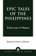 Epic tales of the Philippines : tribal lores of Filipinos /