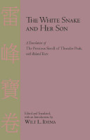 The White Snake and her Son : a translation of The Precious Scroll of Thunder Peak with related texts /