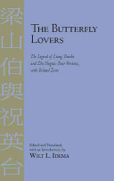 The butterfly lovers : the legend of Liang Shanbo and Zhu Yingtai ; four versions, with related texts /