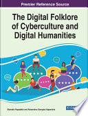 The digital folklore of cyberculture and digital humanities /