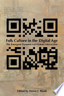 Folk culture in the digital age : the emergent dynamics of human interaction /