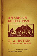 America's folklorist : Benjamin A. Botkin and American culture /