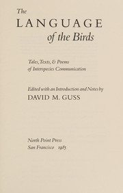 The language of the birds : tales, texts, & poems of interspecies communication /