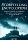 Storytelling encyclopedia : historical, cultural, and multiethnic approaches to oral traditions around the world /