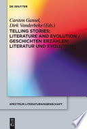 Telling stories : literature and evolution = Geschichten erzählen : literatur und evolution /