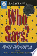 Who says? : essays on pivotal issues in contemporary storytelling /