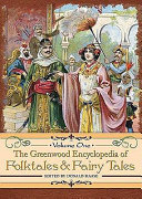 The Greenwood encyclopedia of folktales and fairy tales /