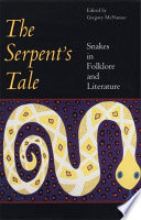The serpent's tale : snakes in folklore and literature /