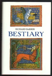 Bestiary : being an English version of the Bodleian Library, Oxford, M.S. Bodley 764 with all the original miniatures reproduced in facsimile /