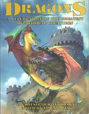 Dragons : a celebration of the greatest of mythical creatures : an illustrated anthology /