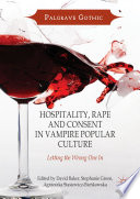 Hospitality, rape and consent in vampire popular culture : letting the wrong one in /