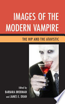 Images of the modern vampire : the hip and the atavistic /