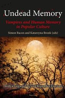 Undead memory : vampires and human memory in popular culture /