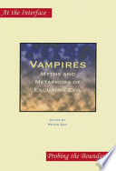 Vampires : myths and metaphors of enduring evil /