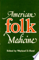 American folk medicine : a symposium /