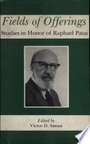 Fields of offerings : studies in honor of Raphael Patai /