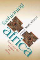 Fashioning Africa : power and the politics of dress /
