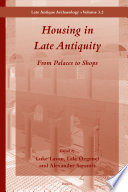 Housing in late antiquity : from palaces to shops /
