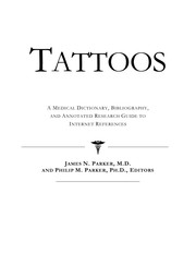 Tattoos : a medical dictionary, bibliography and annotated research guide to Internet referehces /