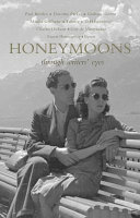 Honeymoons : journeys from the altar /