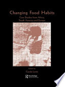 Changing food habits : case studies from Africa, South America and Europe /