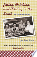 Eating, drinking, and visiting in the South : an informal history /